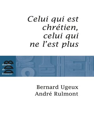 cover image of Celui qui est chrétien, celui qui ne l'est plus...